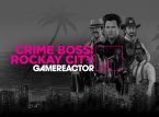 我們正在查看今天的GR Live上的Crime Boss： Rockay City